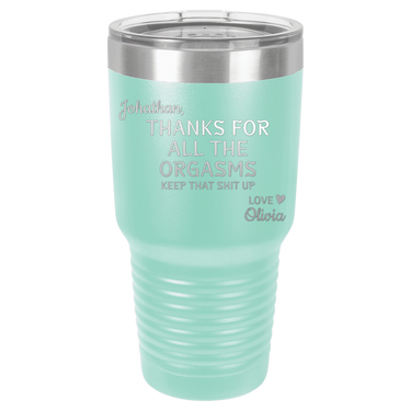 Thanks for All the Orgasms Tumbler